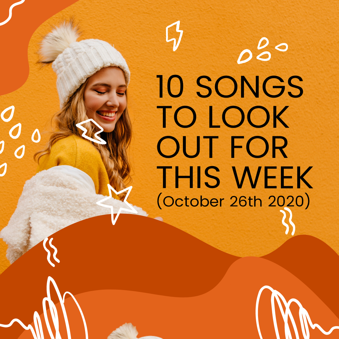 10 Songs To Look Out For This Week (October 26th 2020)